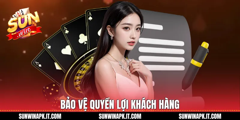 Bảo vệ quyền lợi khách hàng