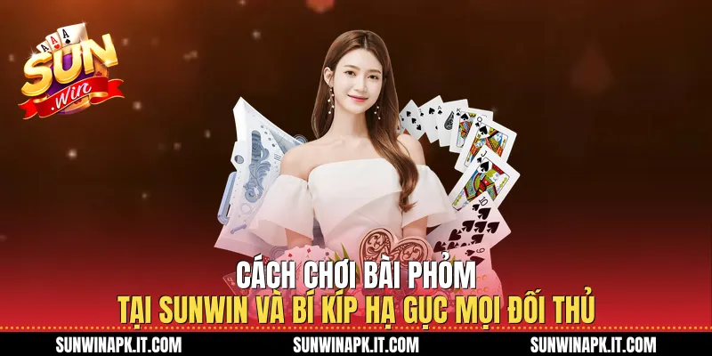 Cách Chơi Bài Phỏm