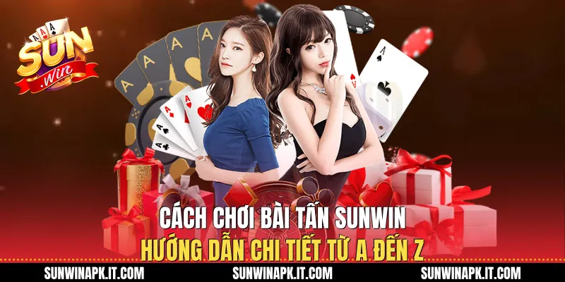 Cách Chơi Bài Tấn