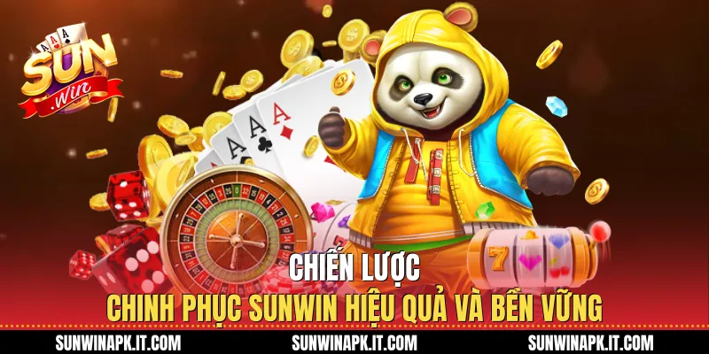 Chiến lược chinh phục Sunwin hiệu quả và bền vững
