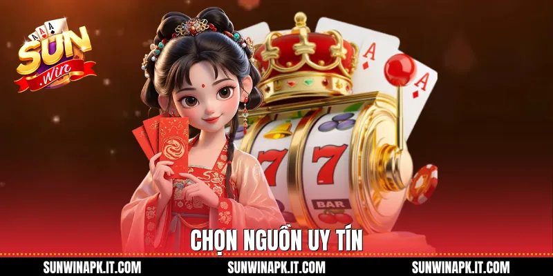 Chọn nguồn uy tín