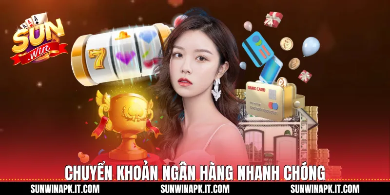 Chuyển khoản ngân hàng nhanh chóng