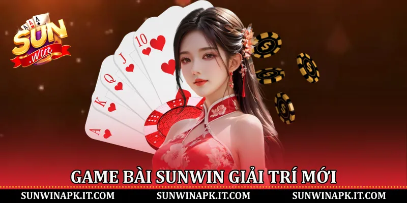 Game bài Sunwin giải trí mới