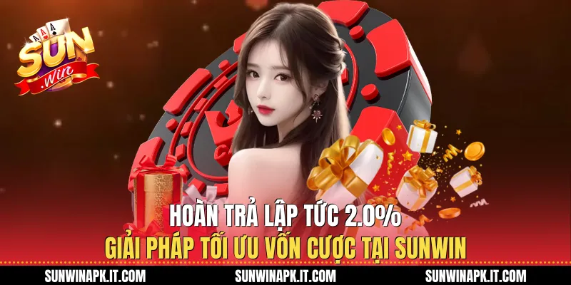 Hoàn trả lập tức 2.0%