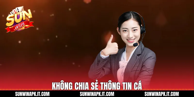 Không chia sẻ thông tin cá