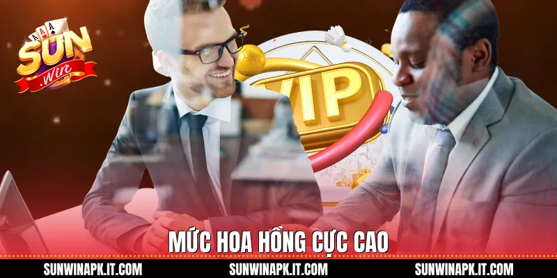 Mức hoa hồng cực cao