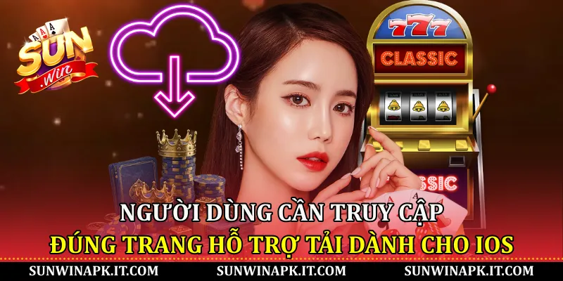Người dùng cần truy cập đúng trang hỗ trợ tải dành cho iOS