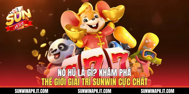 Nổ Hũ Là Gì