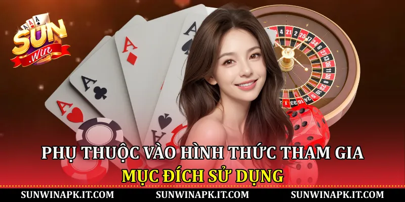phụ thuộc vào hình thức tham gia, mục đích sử dụng