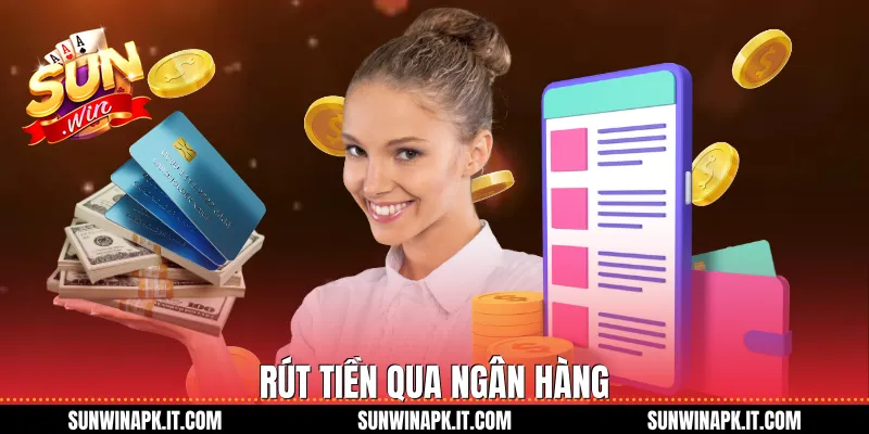 Rút tiền qua ngân hàng