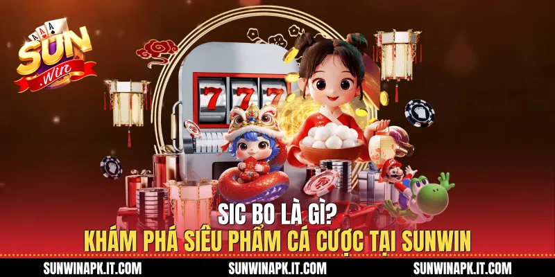 Sic Bo Là Gì