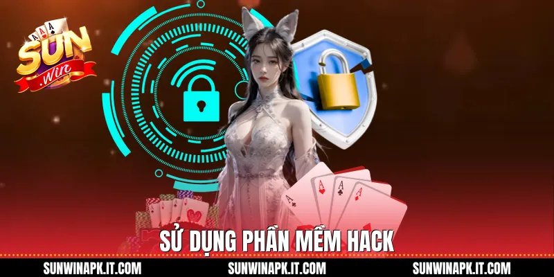 Sử dụng phần mềm hack