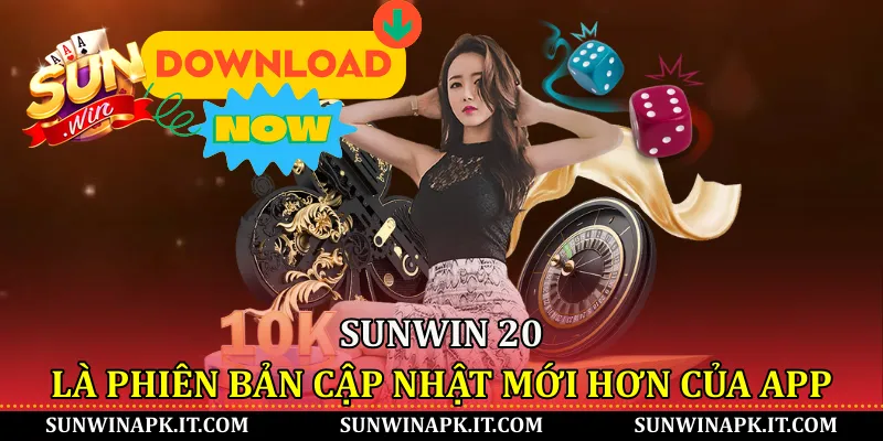 Sunwin 20 là phiên bản cập nhật mới hơn của app