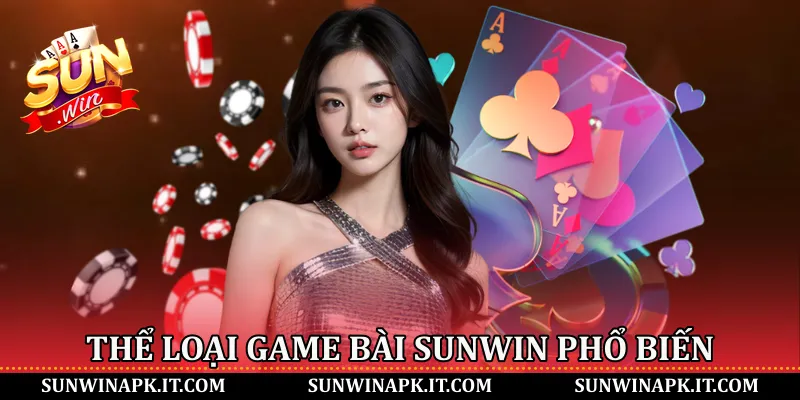 Thể loại game bài Sunwin phổ biến