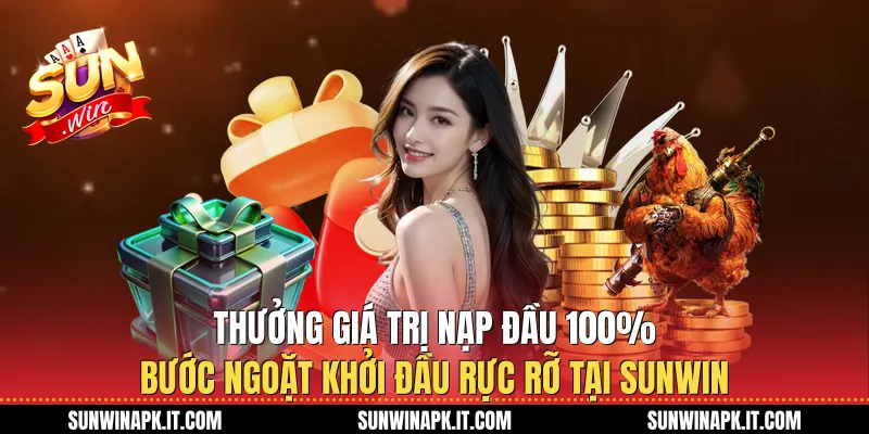 Thưởng Giá Trị Nạp Đầu 100%