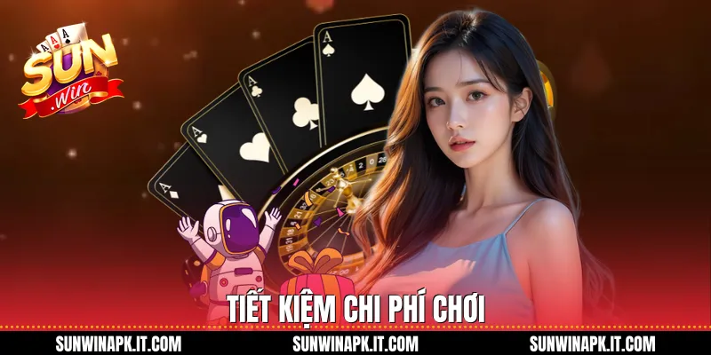 Tiết kiệm chi phí chơi