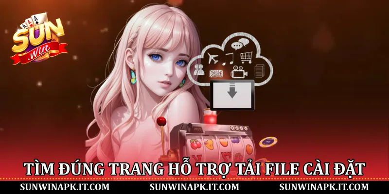 Tìm đúng trang hỗ trợ tải file cài đặt