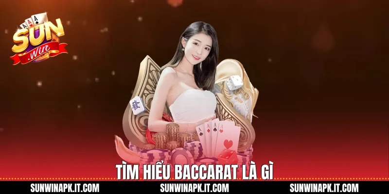  Tìm hiểu Baccarat là gì