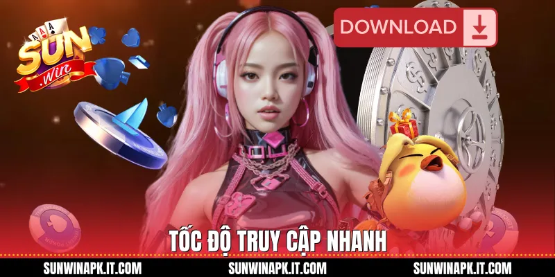 Tốc độ truy cập nhanh