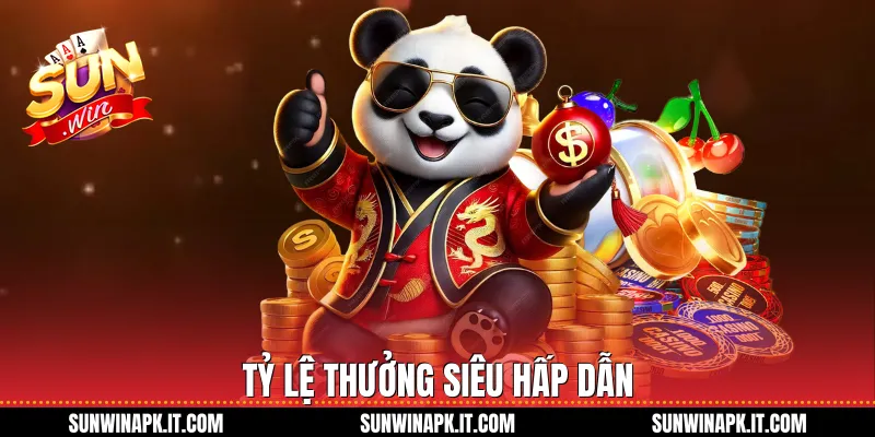 Tỷ lệ thưởng siêu hấp dẫn