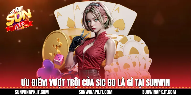 Ưu điểm vượt trội của Sic Bo là gì tại Sunwin