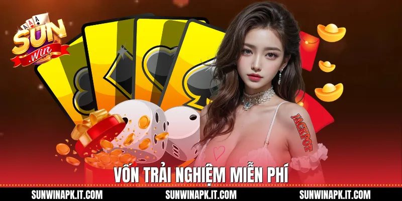 Vốn trải nghiệm miễn phí