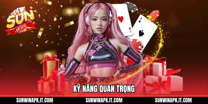 Kỹ Năng Quan Trọng